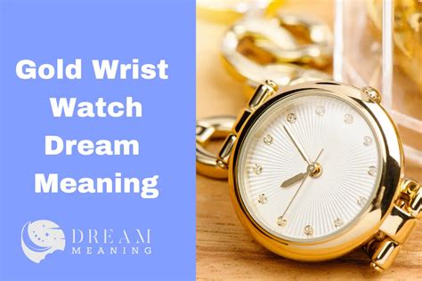 gold wrist watch dream meaning